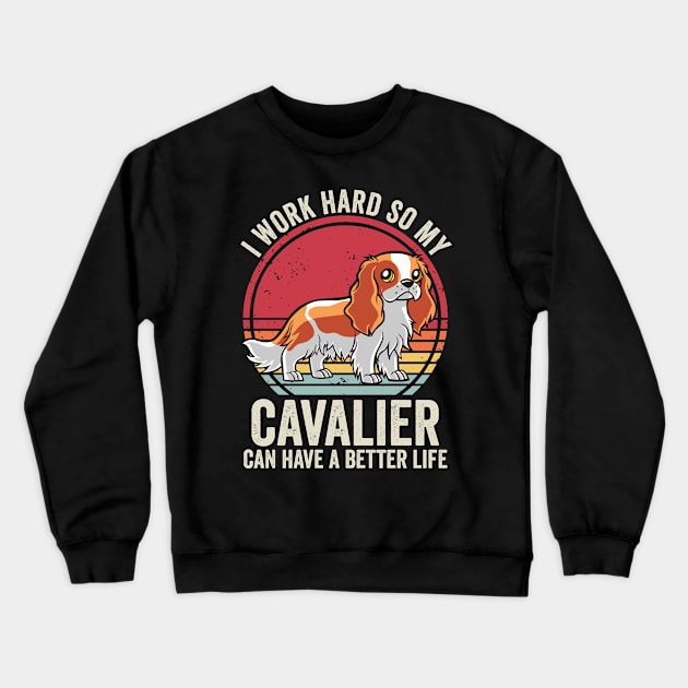 Funny Cavalier King Charles Spaniel Dog Quotes Crewneck Sweatshirt by Visual Vibes